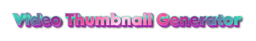 video thumbnail generator